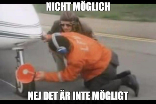 Nich möglish nä det är inte mögligt